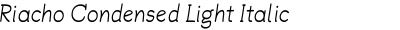 Riacho Condensed Light Italic